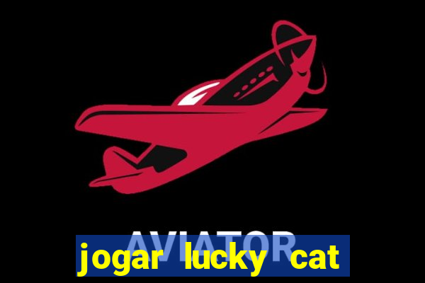 jogar lucky cat modo demo